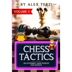 (英文圖書) Chess Tactics: 320 Extremely Hard Puzzles for Experts 平裝版, Independently Published, 英文