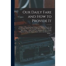 (英文圖書) Our Daily Fare and How to Provide It [electronic Resource]: a Guide to Procuring Good Living ... 平裝版, Legare Street Press, 英文