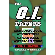 (英文圖書)The G.I. Papers - Volume 1: The Comic Book Adventures of the Real American Hero 平裝版, Independently Published, 英文