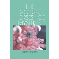 (英文圖書) The Golden Horseshoe Mysteries: Holiday Omnibus 平裝版, J. A. Tattle, 英文