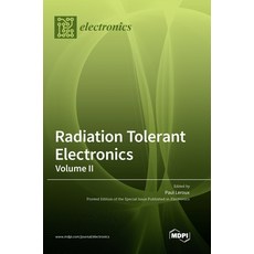 (英文圖書) Radiation Tolerant Electronics Volume II 精裝版, Mdpi AG, 英文