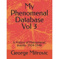 (英文圖書) My Phenomenal Database Vol 3: A History of Phenomenal events- 1924-1946 平裝版, Independently Published, 英文