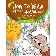 (英文圖書)How to Draw in the Dinosaur Age Activity Book 平裝版, Jupiter Kids, 英文