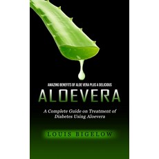 (英文圖書) Aloevera: Amazing Benefits of Aloe Vera Plus a Delicious (A Complete Guide on Treatment of Di... 平裝版, Elena Holly, 英文
