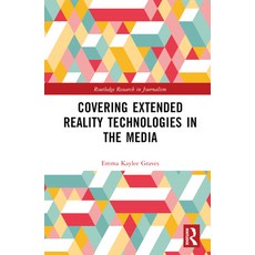 (英文圖書) Covering Extended Reality Technologies in the Media 精裝版, Routledge, 英文