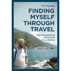 (英文圖書) Finding Myself Through Travel: The Backpacking Adventure Of A Lifetime 平裝版, Sunwater Press, 英文
