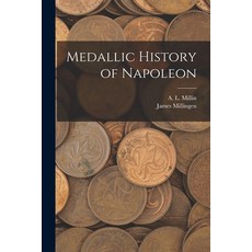 (英文圖書) Medallic History of Napoleon 平裝版, Legare Street Press, 英文