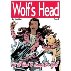 (英文圖書) Wolf's Head: Book 1: We All Want To Change The World 精裝版, Von Allan Studio, 英文