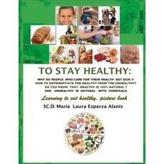To Stay Healthy: Learning to eat healthy picture book 平裝版, Independently Published, 英文