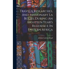 (英文圖書) Travels Researches And Missionary La Bours During An Eighteen Year's Residence In Eastern ... 精裝版, Legare Street Press, 英文