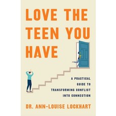 (英文圖書) Love the Teen You Have: How to Parent to Shift the Narrative Spark Connection ... 精裝版, Flatiron Books, 英文
