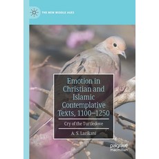 (英文圖書) Emotion in Christian and Islamic Contemplative Texts 1100-1250: Cry of the Turtledove 平裝版, Palgrave MacMillan, 英文
