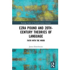 Ezra Pound and 20th-Century Theories of Language: Faith with the Word 精裝版, Routledge, 英文
