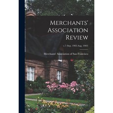 (英文圖書) Merchants' Association Review; v.7 (Sep. 1902-Aug. 1903) 平裝版, Legare Street Press, 英文
