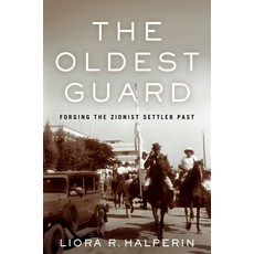 (英文圖書) The Oldest Guard: Forging the Zionist Settler Past 平裝版, Stanford University Press, 英文