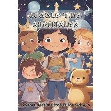 (英文圖書)Cuddle Time Chronicles: 5 Short Bedtime Stories For Kids 4-6 平裝版, Independently Published, 英文