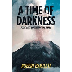 (英文圖書)A Time of Darkness: Book One: Scattering the Ashes 平裝版, Authorhouse, 英文
