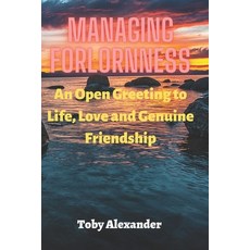 (英文圖書) Managing Forlornness: An Open Greeting to Life Love and Genuine Friendship 平裝版, Independently Published, 英文