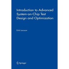 (英文圖書) Introduction to Advanced System-On-Chip Test Design and Optimization 平裝版, Springer, 英文