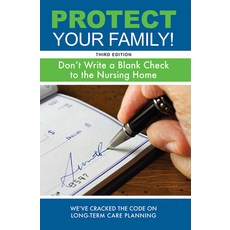 (英文圖書) Protect Your Family!: Don't Write a Blank Check to the Nursing Home 平裝版, Advantage Media Group, 英文