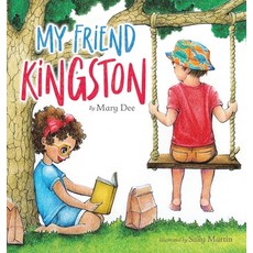 (英文圖書)My Friend Kingston: Encouraging Children to Embrace and Value Friendship Enjoy... 精裝版, Books by Mary Dee, 英文