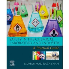 (英文圖書) Safety in the Chemical Laboratory and Industry: A Practical Guide 平裝版, Elsevier, 英文