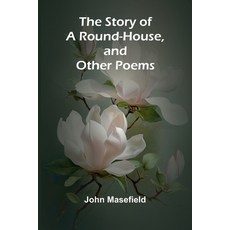 (英文圖書) The Story of a Round-House and Other Poems 平裝版, Alpha Edition, 英文