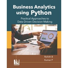(英文圖書) Business Analytics using Python: Practical Approaches to Data-Driven Decision M... 平裝版, Independently Published, 英文