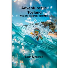 (英文圖書)Adventures in Toyland; What the Marionette Told Molly 平裝版, Alpha Edition, 英文