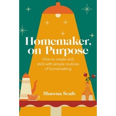 Homemaker on Purpose: How to create and stick with simple routines of homemaking 平裝版, Simple on Purpose, 英文