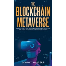 (英文圖書) The Blockchain Metaverse: A Beginner's Guide to Virtual Reality Augmented Reality Digital C... 精裝版, Donny Walters, 英文