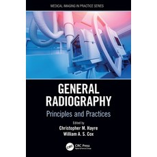 (英文圖書) General Radiography: Principles and Practices 平裝版, CRC Press, 英文