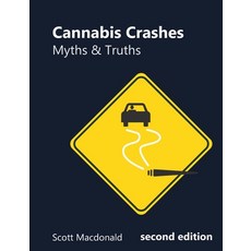 Cannabis Crashes: Myths & Truths 平裝版, Lulu.com, 英文
