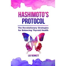 (英文圖書) Hashimoto's Protocol: The Revolutionary Strategies for Balancing Thyroid Health... 平裝版, Independently Published, 英文