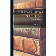 (英文圖書) Clerical Unions in the Civil Service 精裝版, Hassell Street Press, 英文