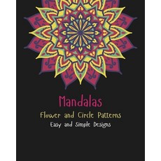 (英文圖書) Mandalas: Flower and Circle Patterns Easy and Simple Designs 平裝版, Independently Published, 英文