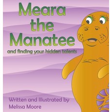(英文圖書)Meara the Manatee and finding your hidden talent 精裝版, Books with Buddies, LLC, 英文