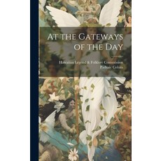 (英文圖書) At the Gateways of the Day 精裝版, Legare Street Press, 英文