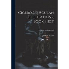 (英文圖書) Cicero's Tusculan Disputations Book First: The Dream Of Scipio 平裝版, Legare Street Press, 英文