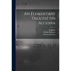(英文圖書) An Elementary Treatise on Algebra [microform] 平裝版, Legare Street Press, 英文