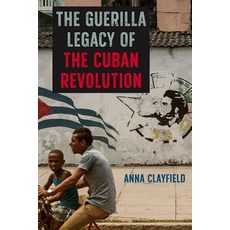 (英文圖書) The Guerrilla Legacy of the Cuban Revolution 精裝版, University of Florida Press, 英文