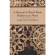 (英文圖書) A Manual of Hand-Made Bobbin Lace Work 平裝版, Lucas Press, 英文