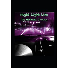(英文圖書) Night Light Life 平裝版, Independently Published, 英文