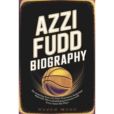 (英文圖書) Azzi Fudd Biography: The Inspiring Story of a Next-Generation Basketball Supers... 平裝版, Independently Published, 英文