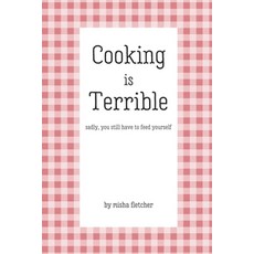 (英文圖書) Cooking is Terrible 平裝版, Independently Published, 英文
