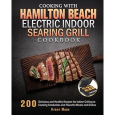 Cooking with Hamilton Beach Electric Indoor Searing Grill Cookbook 平裝版, Grace E. Maas, 英文