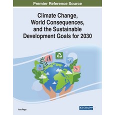 (英文圖書) Climate Change World Consequences and the Sustainable Development Goals for 2030 平裝版, IGI Global, 英文