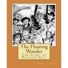(英文圖書)The Floating Wonder: The Story of Reynard Beck 平裝版, Createspace Independent Pub..., 英文
