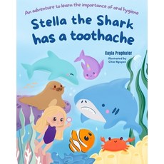(英文圖書)Stella the Shark has a Toothache: An adventure to learn the importance of oral h... 平裝版, Independently Published, 英文