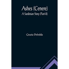 (英文圖書) Ashes (Cenere): A Sardinian Story (Part-II) 平裝版, Alpha Edition, 英文